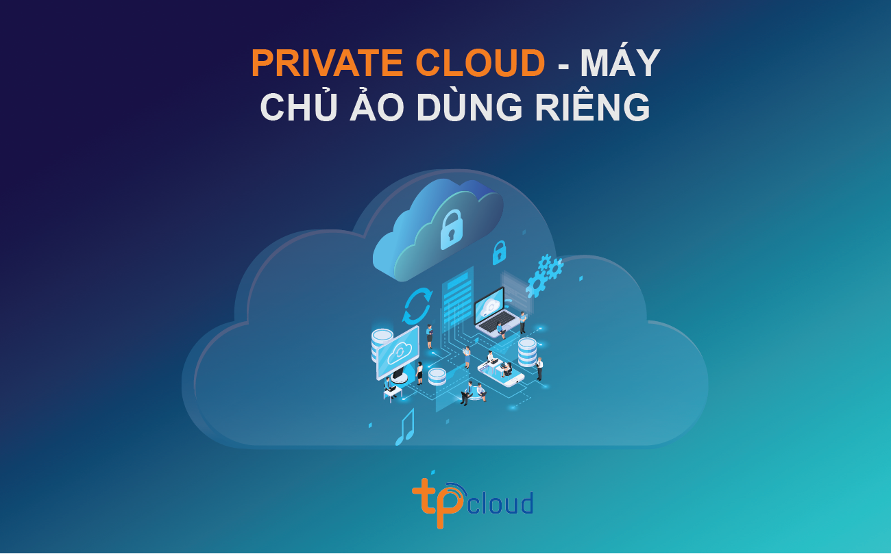 private-cloud---may-chu-ao-dung-rieng