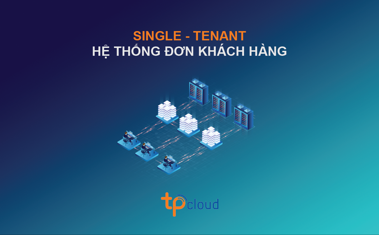 single-tenant---he-thong-don-khach-hang