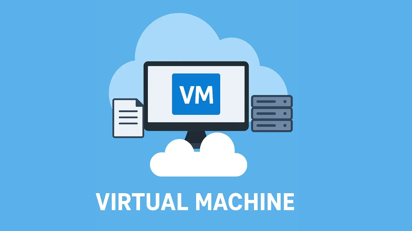 Virtual Machine (VM) là gì? 